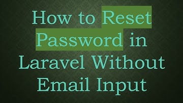 How to Reset Password in Laravel Without Email Input
