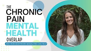 Chronic Pain, Mental Health, & Body Work: Unraveling the Nervous System's Connection