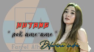 Difarina indra terbaru 'Hutang (pok ame-ame)' |vidio clip difarina indra full HD |pok ame-ame