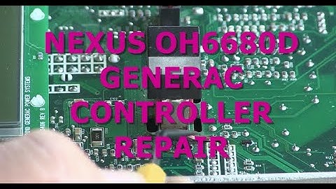 NEXUS OH6680D GENERAC CONTROLLER REPAIR
