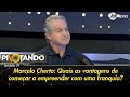 Marcelo Cherto: Quais as vantagens de começar a empreender com uma franquia? | Pivotando