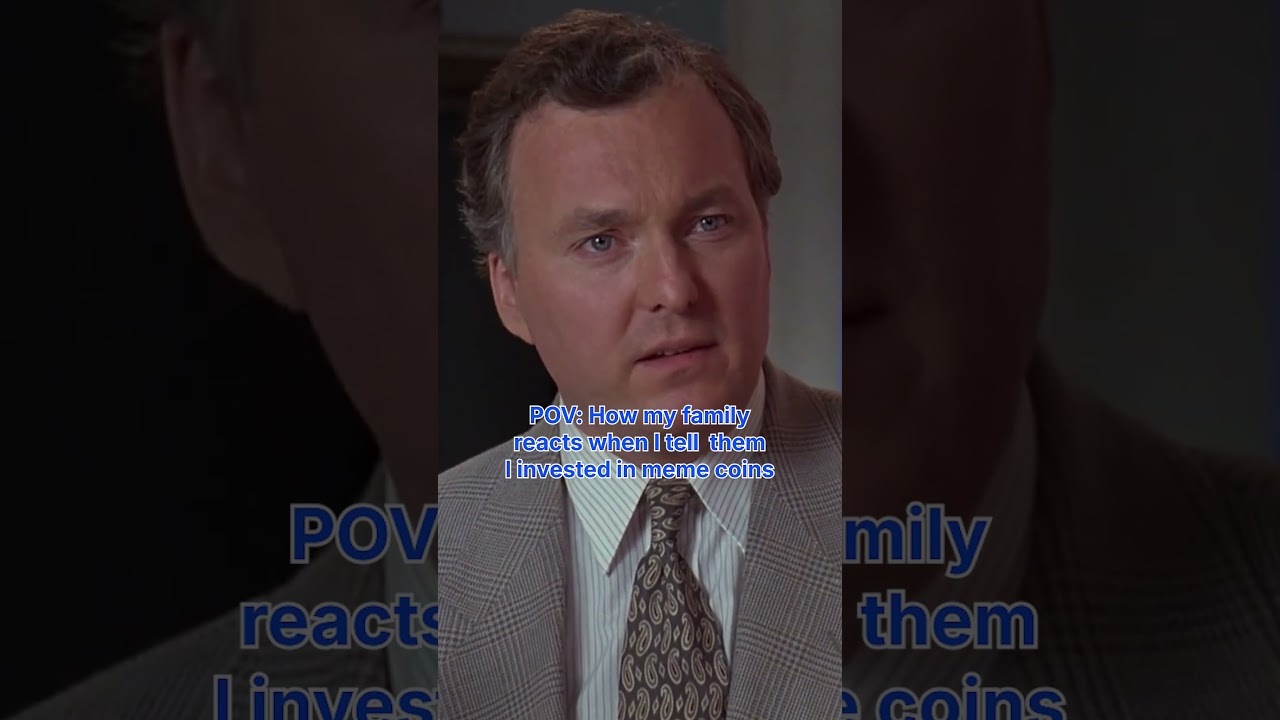 POV: How my family reacts when I tell them I invested in meme coins