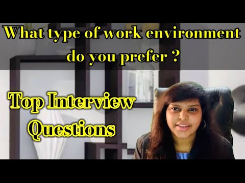 What type of work environment do you prefer? Top Interview Questions