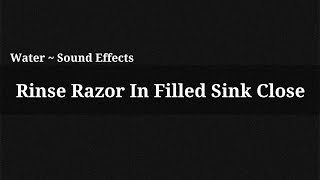 Rinse Razor In Filled Sink Close / Sound Effect(, 2014-12-13T15:56:34.000Z)