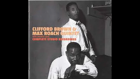 Clifford Brown, Max Roach, Harold Land Complete St...