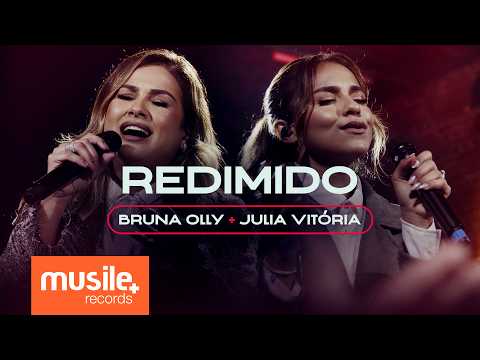 Bruna Olly e Julia Vitoria - Redimido (Ao vivo)