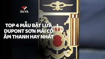 TOP 4 MẪU BẬT LỬA DUPONT SƠN MÀI ÂM THANH HAY NHẤT ( 0918924444)