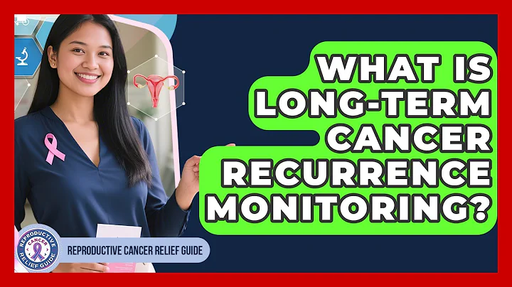 What Is Long-term Cancer Recurrence Monitoring? - Reproductive Cancer Relief Guide