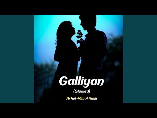 Galliyan (slowed) class=