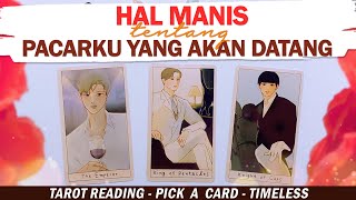 HAL MANIS TENTANG PACARKU YANG AKAN DATANG ❤️ PILIH KARTU . Tarot Indonesia . Tarot Jodoh