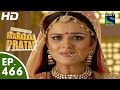 Bharat ka veer putra maharana pratap     episode 466  10th august 2015