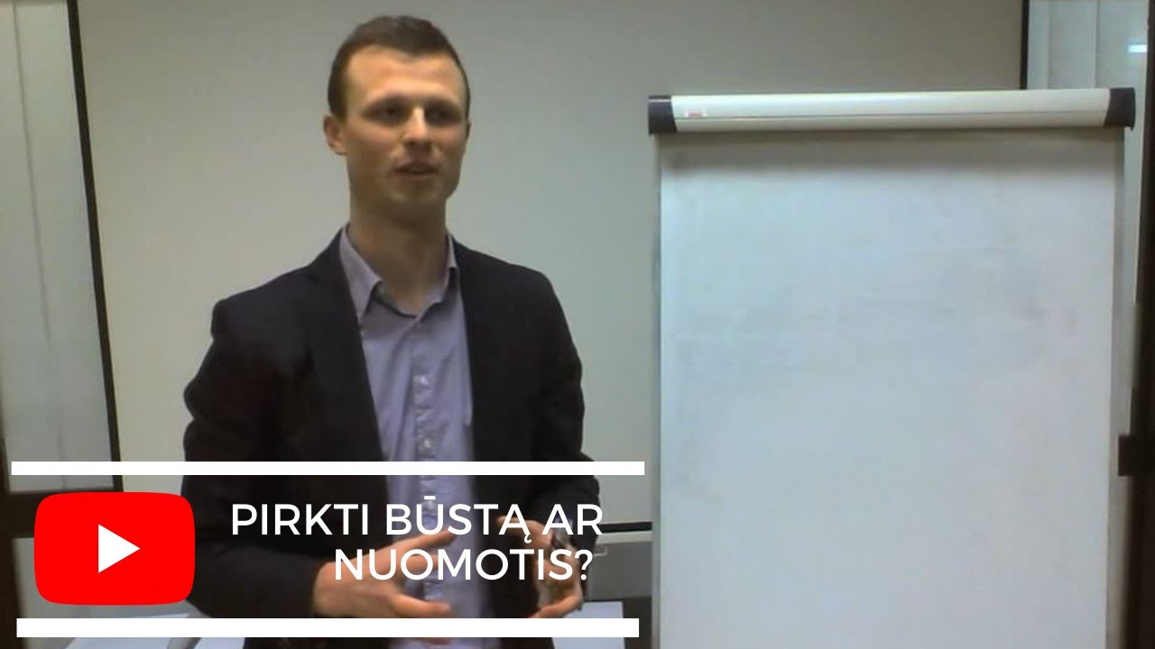 PIRKTI BŪSTĄ AR NUOMOTIS?