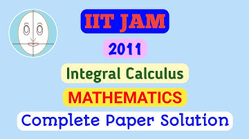 IIT JAM (2011) | Integral Calculus | Mathematics | Paper Solution