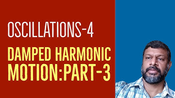 Oscillations-4: Damped Harmonic motion:Part-3| | KTU | Engineering Physics |Module-1