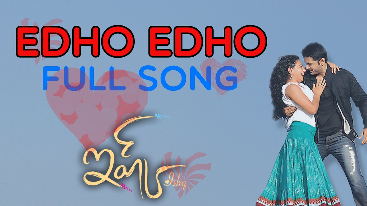 Edho Edho Full Song   Ishq Movie  Nithin Nithya Menon