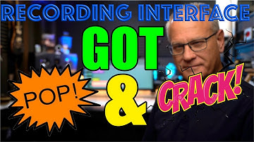 Recording Interface - Got Pops, Cracks and Clicks - Let