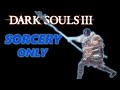 Can You Beat Dark Souls 3 With Only Sorcery?