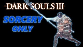 Can You Beat Dark Souls 3 With Only Sorcery?