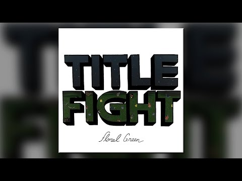 TITLE FIGHT - THE LAST THING YOU FORGET (FULL ALBUM)