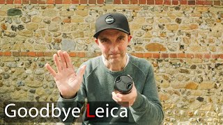 Goodbye LEICA  just sold all my Leica cameras and THIS is why