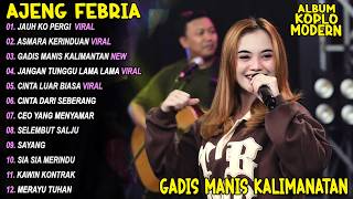 Gadis Manis Kalimantan Ajeng Febria   Album Dangdut Koplo Terbaru  Viral
