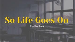 Heo Hoy Kyung - So Life Goes On (Lyrics) [HAN/ROM/ENG]