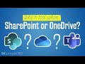 Which tool when for files: SharePoint, OneDrive, or Microsoft Teams