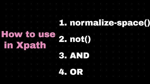 How to use normalize-space() , not(), and, or in Xpath|Practical Example on helper function in xpath