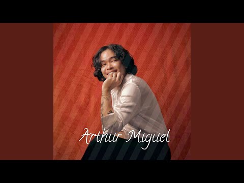 Arthur Miguel - I Need You