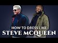 How to Dress Like Steve McQueen - Style Inspiration from Hollywood's "King of Cool"