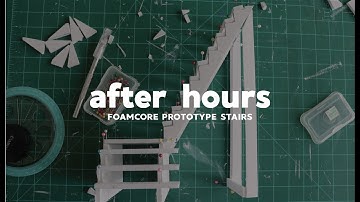 After Hours - Foamcore Prototypes - Stairs