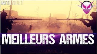 Battlefield 1 ➤ LES MEILLEURS ARMES