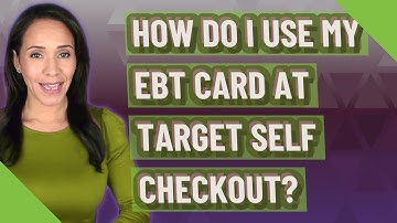How do I use my EBT card at Target self checkout?