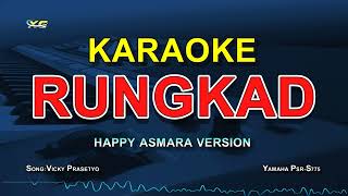 KARAOKE RUNGKAD - HAPPY ASMARA VERSION Original:Vicky Prasetyo