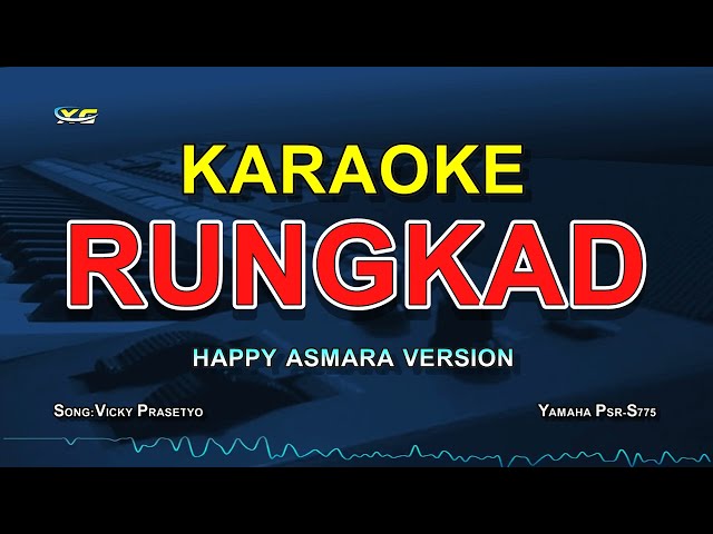 KARAOKE RUNGKAD - HAPPY ASMARA VERSION ( Original:Vicky Prasetyo) class=