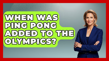 When Was Ping Pong Added To The Olympics? - The Racket Xpert