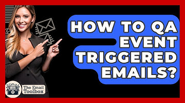 How To QA Event Triggered Emails? - TheEmailToolbox.com
