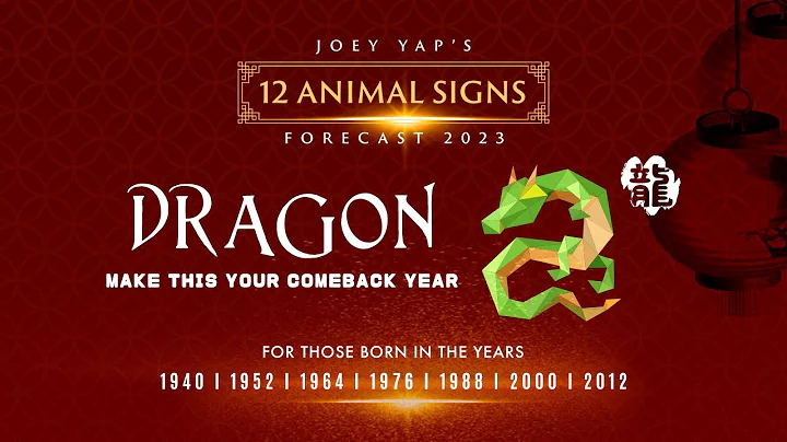 2023 Animal Signs Forecast: Dragon [Joey Yap]