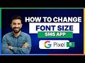 How to change font size on Pixel 5 SMS app[LATEST GUIDE]