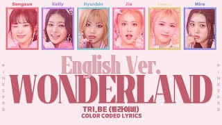 TRI.BE (트라이비) WONDERLAND – English Ver. [Color Coded Lyrics]