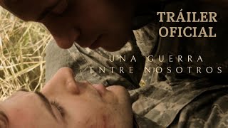 Trailer Una Guerra entre nosotros