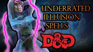 Underrated Illusion Spells in Dungeons and Dragons 5e