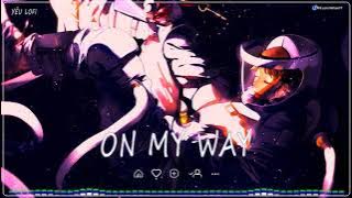 ON MY WAY - CHILL | NHẠC ÂU MĨ NHẸ NHÀNG CỰC HAY