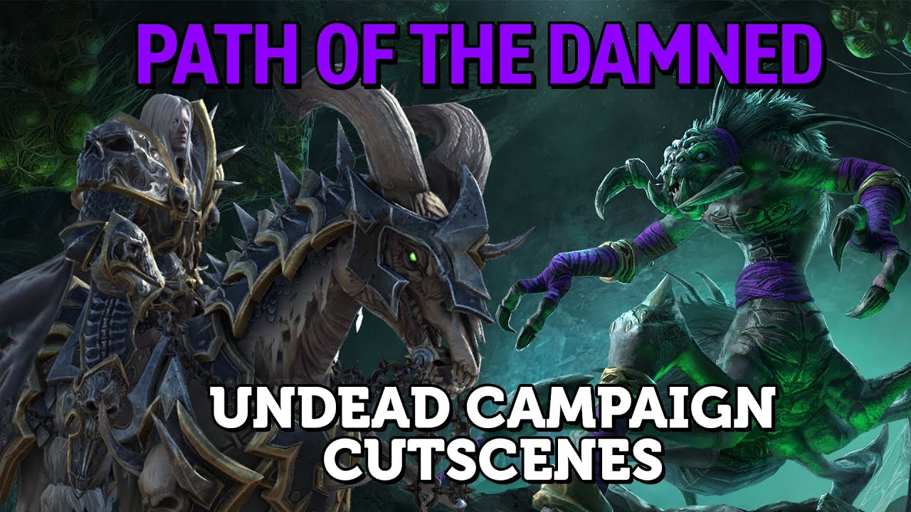 Path of the Damned Cutscenes - Undead campaign Warcraft III Reforged