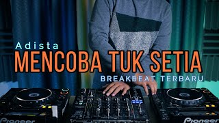 DJ MENCOBA TUK SETIA HANYA SATU YANG KU PINTA - ADISTA RyanInside Remix Req. Haji Arie Pesut