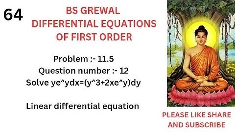 solve ye^ydx=(y^3+2xe^y)dy || BS Grewal problem 11.5 Question number 12 || Linear differential eqn