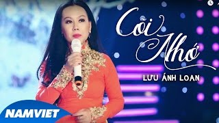 Video thumbnail of "Cõi Nhớ - Lưu Ánh Loan (MV OFFICIAL)"