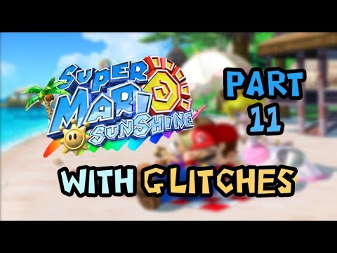 Super Mario Sunshine With Glitches - Part 11: Explosive Currency (Pinna Park Blue Coins)