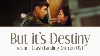 10cm - &#39;But It&#39;s Destiny (우연인 듯 운명)&#39; Crash Landing On You OST [HAN/ROM/ENG]