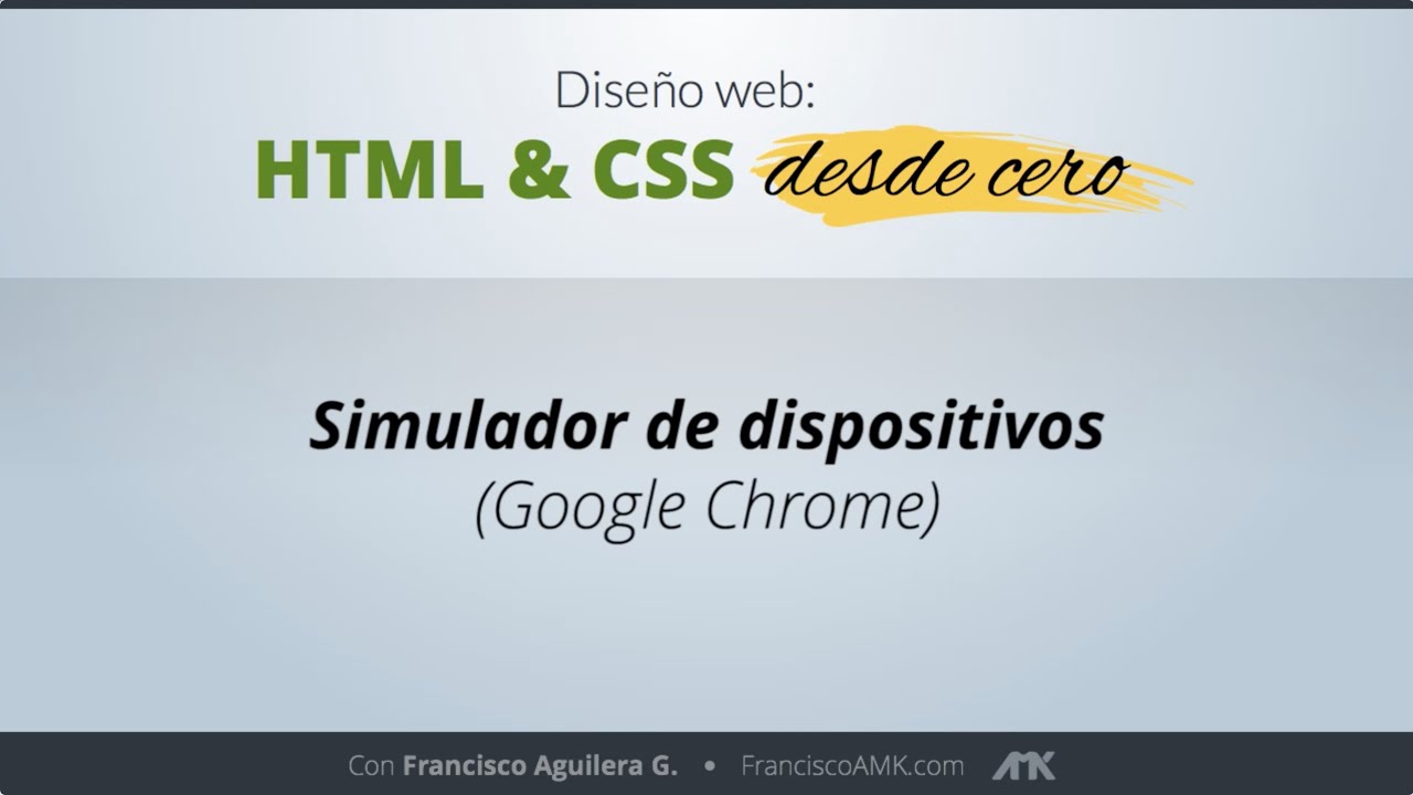HTML y CSS Desde Cero – 23. Simulador de Dispositivos